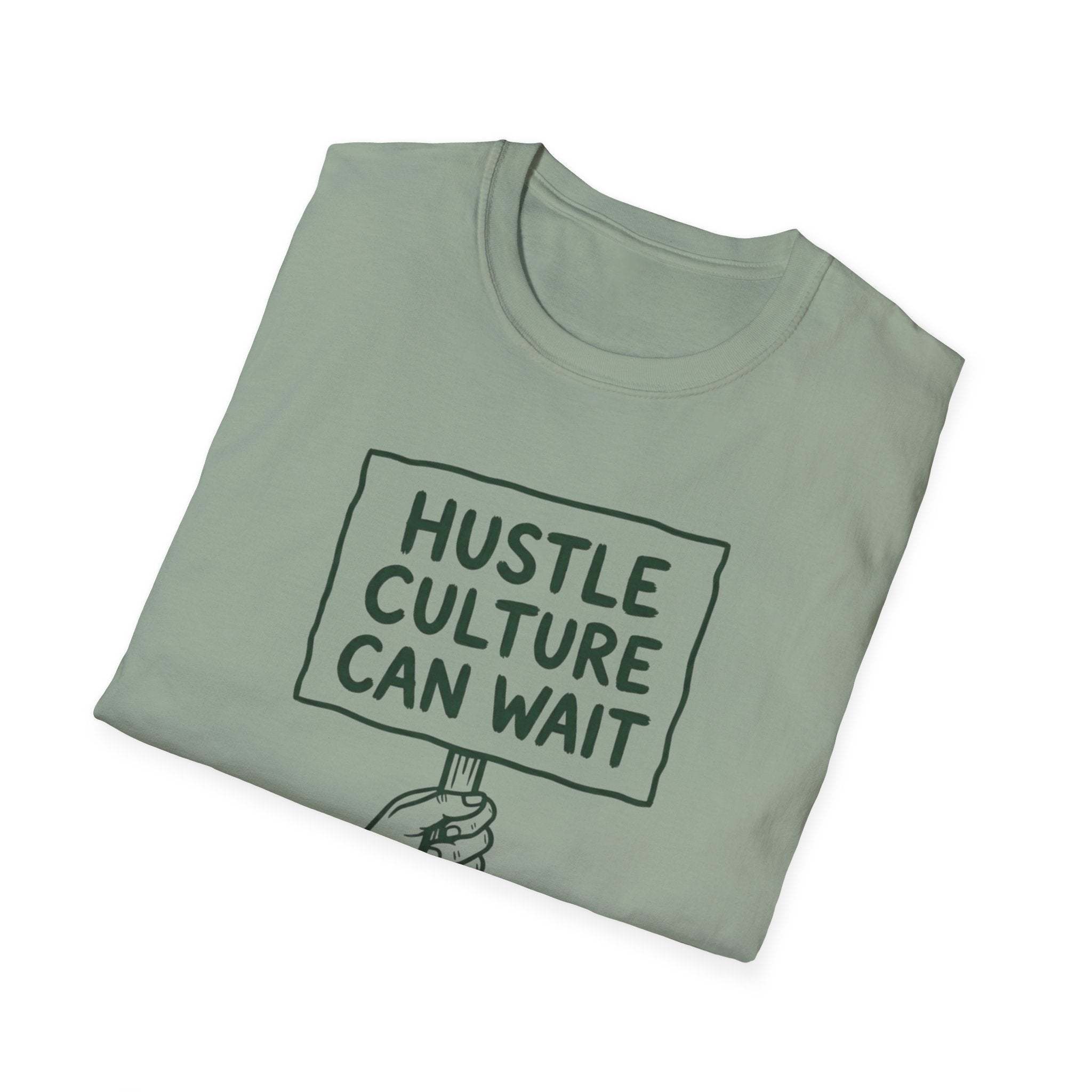 Hustle Culture Can Wait T-Shirt