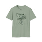 Hustle Culture Can Wait T-Shirt