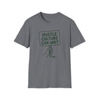 Hustle Culture Can Wait T-Shirt