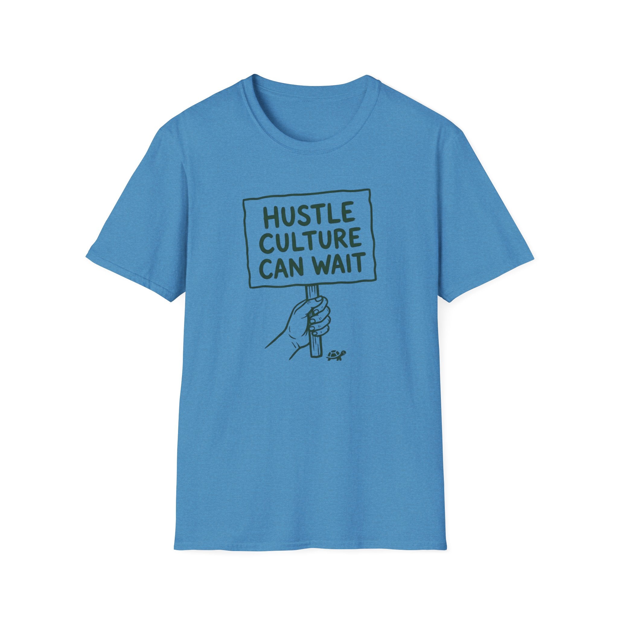 Hustle Culture Can Wait T-Shirt