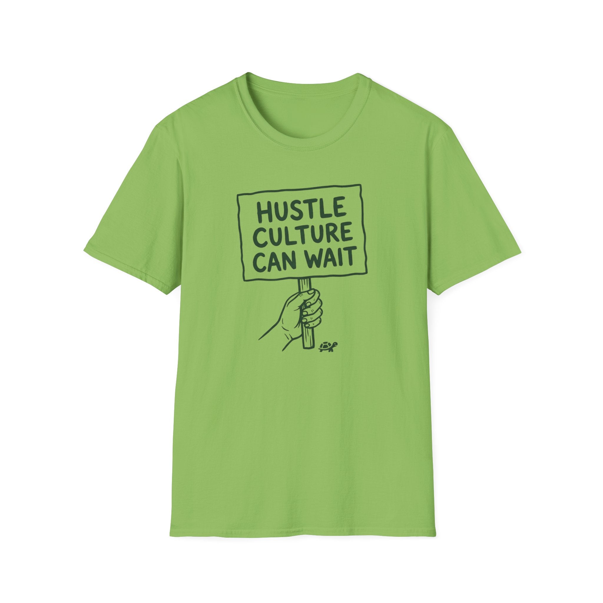 Hustle Culture Can Wait T-Shirt